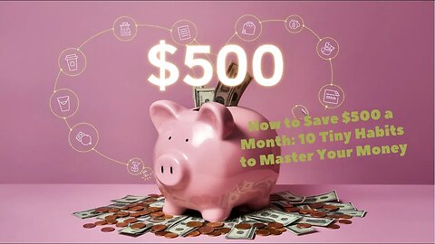 How to Save $500 a Month: 10 Tiny Habits to Master Your Money #howtosavemoney #savinghacks