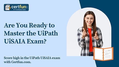 Are You Ready to Master the UiPath UiSAIA Exam?