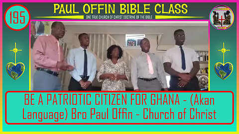 195| BE A PATRIOTIC CITIZEN FOR GHANA - (Akan Language) Bro Paul Offin - Church of Christ