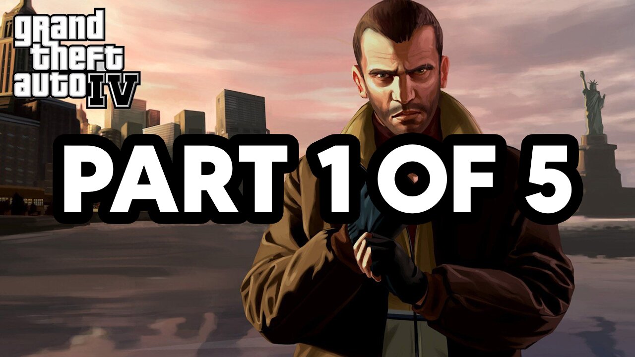 Grand Theft Auto IV Full Playthrough Part 1 of 5