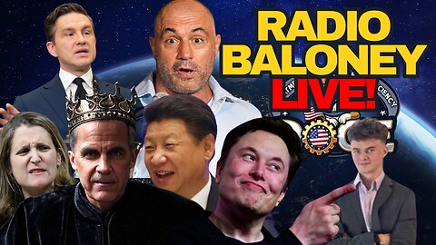 Radio Baloney Live! DOGE, USAID, liberal Spending Canada, China Loves Mark Carney, Poilievre