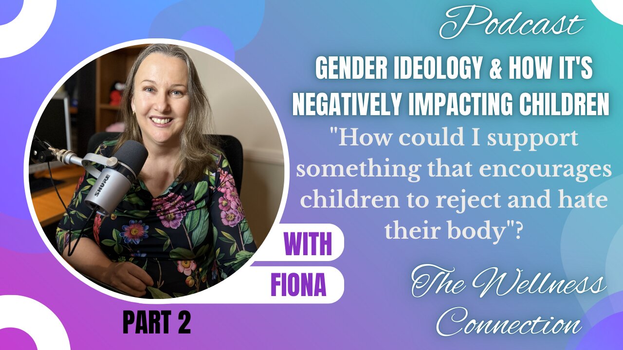 The Negative Impact of Gender Ideology on Children (Part 2) | Ep. 107