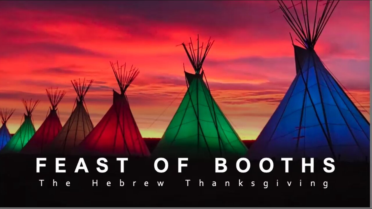 Feast of Booths 2024: The Hebrews Thanksgiving