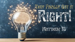 They Finally Got It Right (Mathew 15;1-6) Pastor Jeremy Stout