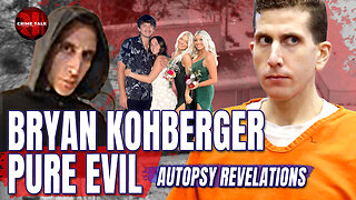 Bryan Kohberger: PURE EVIL - Autopsy Revelations