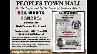 Peoples Town Hall Tuesday, January 21st, 2025, 7-9pm MST745-13 St. N. Lethbridge AB