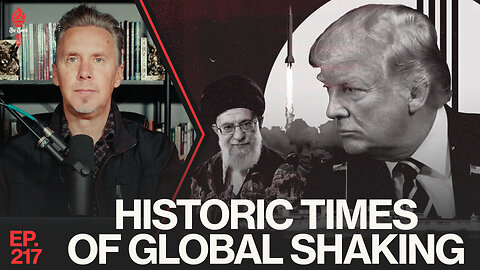 Historic Times of Global Shaking | Ep. 217