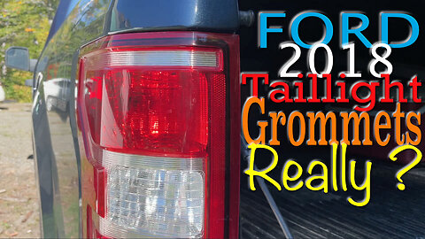 FORD 2018 Taillight Grommets Really?