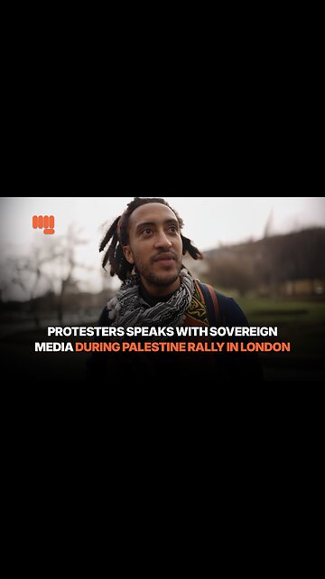 PROTESTERS SPEAKS WITH SOVEREIGN MEDIA DURING PALESTINE RALLY IN LONDON
