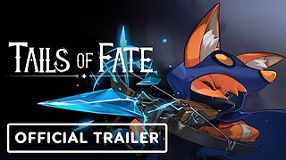 Tails of Fate - Official Trailer