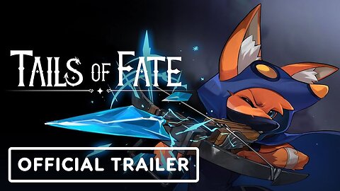 Tails of Fate - Official Trailer