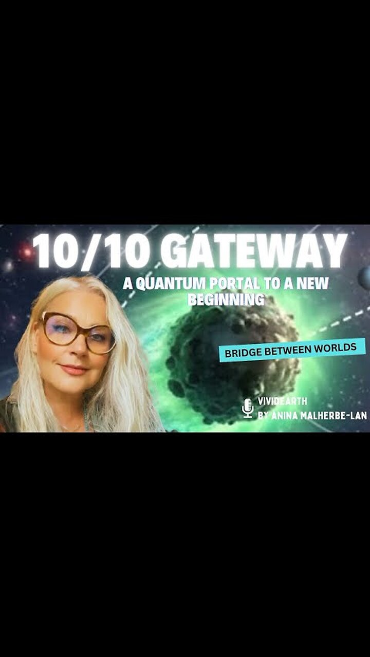 10/10 GATEWAY ✧ Quantum PORTAL to a New Beginning ✧ BRIDGE Between Worlds, as World Changes Forever