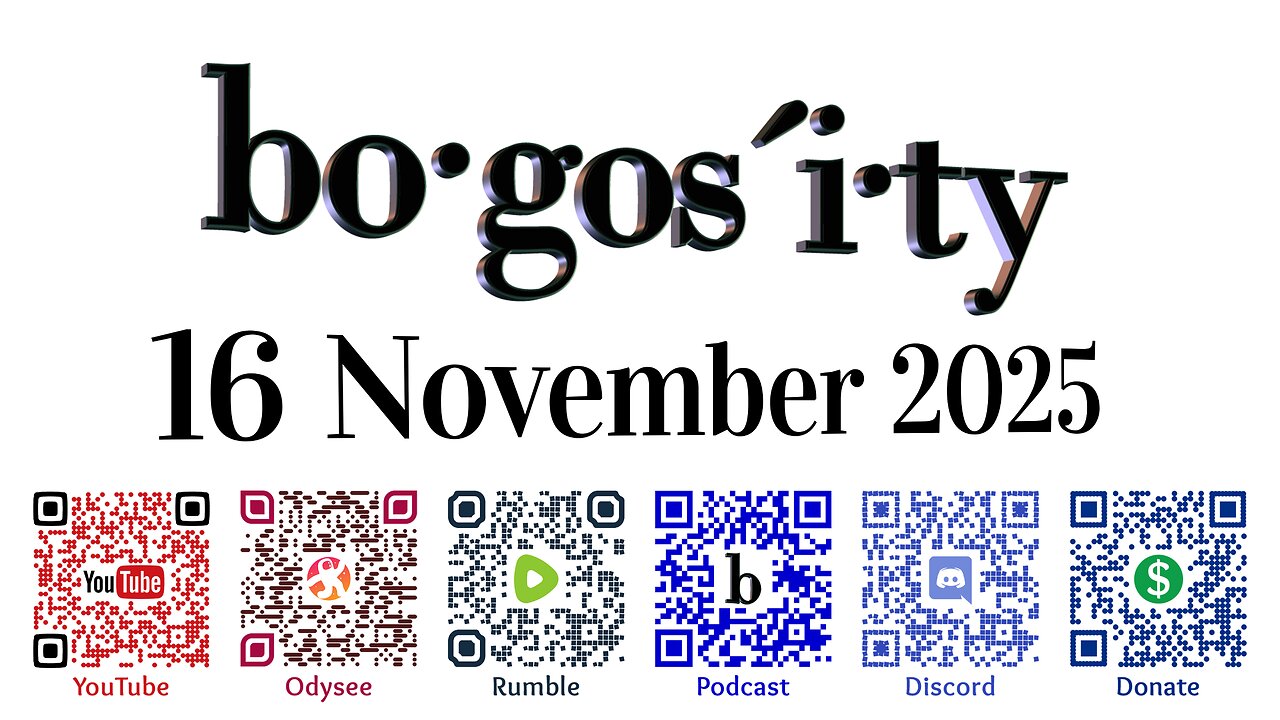 🎙️Bogosity Podcast for 16 November 2025
