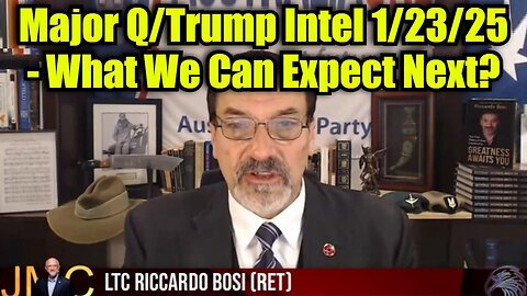 Riccardo Bosi: Major Q/Trump Intel 1/23/25 - What We Can Expect Next?