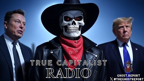 True Capitalist Radio episode #740 - "Ghost Was Right All Along About MAGA & Trump"