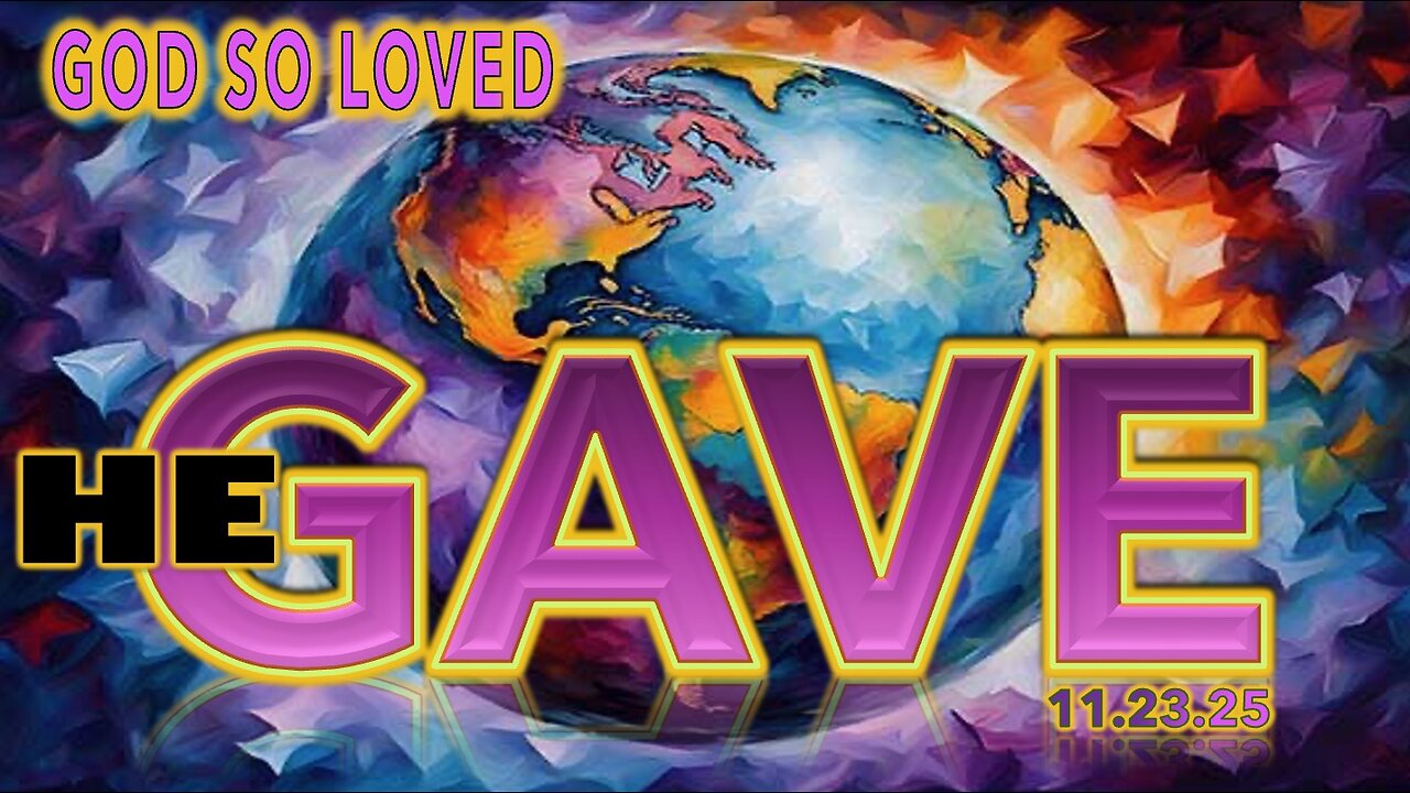 He Gave- Sun 11/23/25