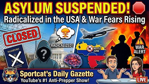 Sportcat’s Daily Gazette | ASYLUM SUSPENDED! 🛑 Radicalized in the USA & War Fears Rising