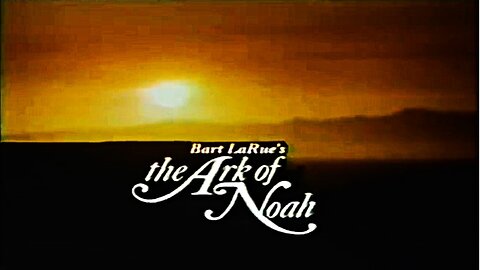Bart LaRue's The Ark of Noah (1975)