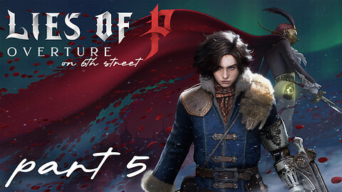 Cirque De Puppet | Lies of P: Overture Part 5