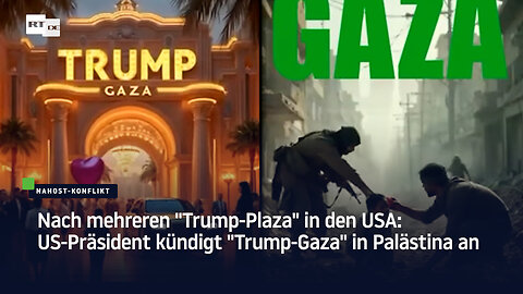 Nach mehreren "Trump-Plaza" in den USA: US-Präsident kündigt "Trump-Gaza" in Palästina an