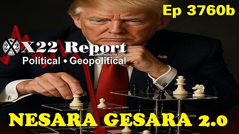 X22 Report: Ep 3760b-Trump’s Plan Relies On Two Events To Save The Republic