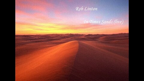 In Times Sands (revisited), Rob Linton