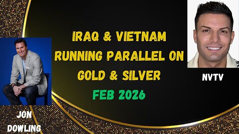 Jon Dowling Discusses Iraq & Vietnam & The Global Reset with NVTV