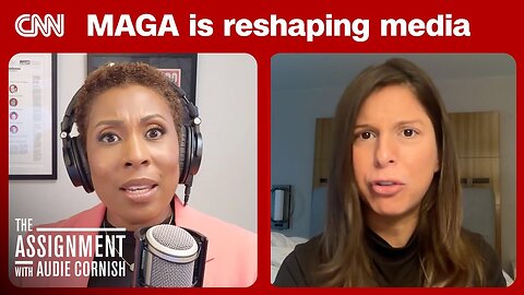 How MAGA Is Reshaping Media | The Assignment | CNN2.0