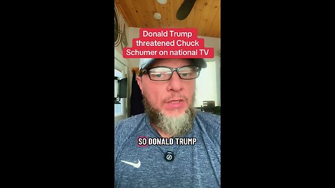 Donald Trump Threatened Chuck Schumer on National Tv