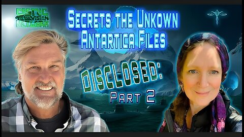 Secrets the Unknown Antarctica Files Disclosed Part 2 - event 11/23/25