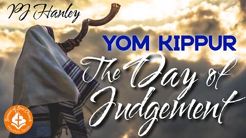 Yom Kippur, The Day Of Judgement - PJ Hanley - October 5th, 2025