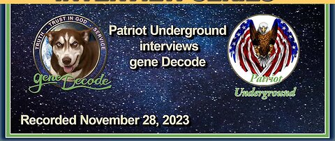 2023-11-28: Patriot Underground Interviews gene Decode