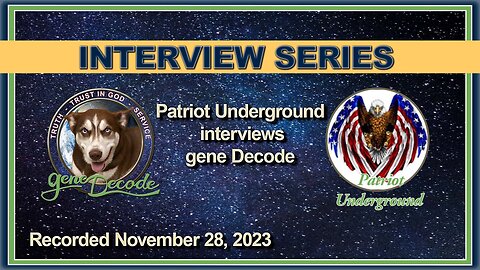 2023-11-28: Patriot Underground Interviews gene Decode