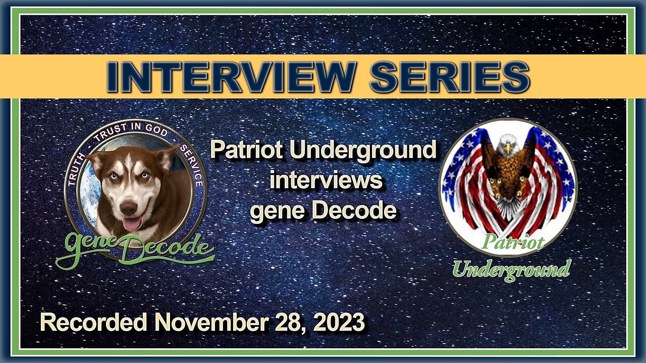 2023-11-28: Patriot Underground Interviews gene Decode