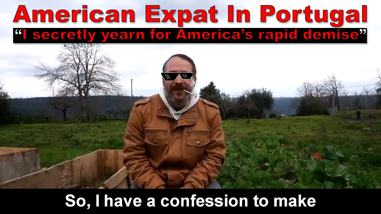 American Expat in Portugal Secretly Wish for America's Demise