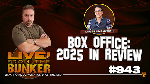 Live From The Bunker 943: Paul Dergarabedian - 2025 Box Office Review