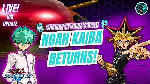 A New Threat! Noah Kaiba Returns! + DM World Update! - Yu-Gi-Oh! Duel Links #live #duellinks