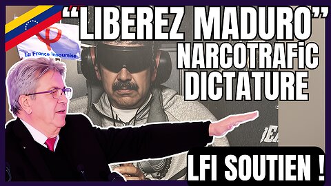 TRUMP CAPTURE MADURO : MÉLENCHON & LFI VOLENT AU SECOURS DU DICTATEUR !
