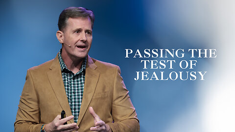 Passing the Test of Jealousy | Genesis 43:1-34