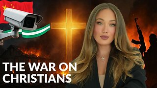 The Global War on Christianity | China’s Surveillance & Nigeria’s Killing Fields