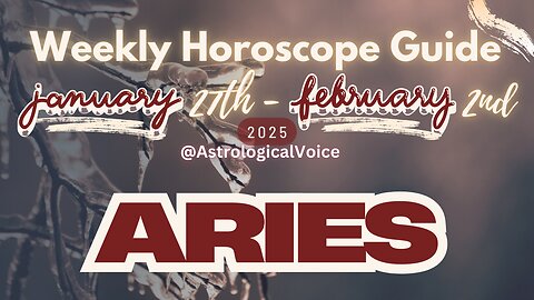 Aries: January 27th - Feb 2nd Weekly Horoscope Guide