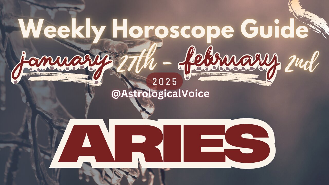 Aries: January 27th - Feb 2nd Weekly Horoscope Guide