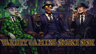 variety gaming smoke sesh