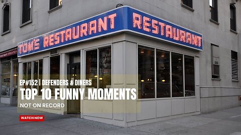 EP#152 | Defenders & Diners | Top 10 Funny Moments From One of Our Trials
