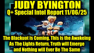 Judy Byington: Un-Redacted 11.6.25 - The Blackuot is Coming. This is the Awakeing