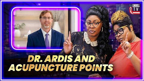 DIAMOND & SILK: "Dr. Ardis and Acupuncture Points"
