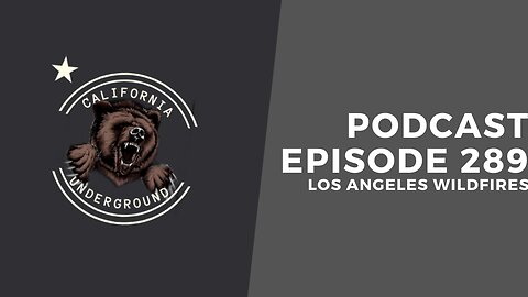 Episode 289: Los Angeles Wildfires