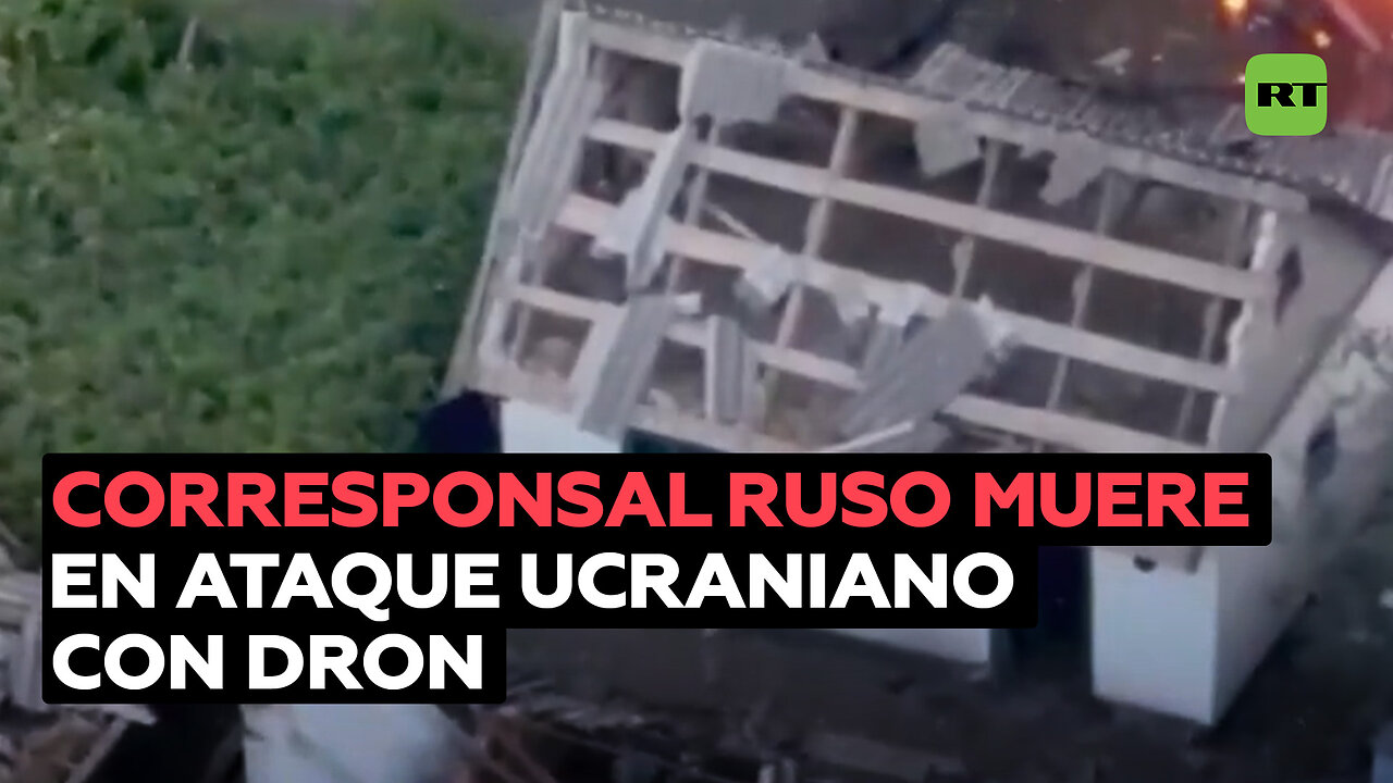 Muere un corresponsal de guerra ruso en un ataque ucraniano con dron