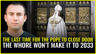 THE LAST TIME FOR THE POPE TO CLOSE JUBILEE DOOR: The whore won't make it to 2033