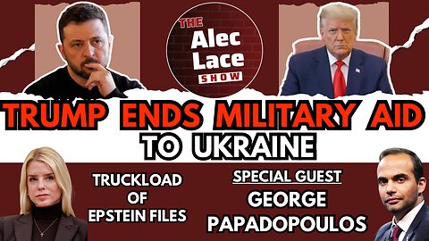 Guest: George Papadopoulos | No Military Aid to Ukraine | Address to Congress | The Alec Lace Show
